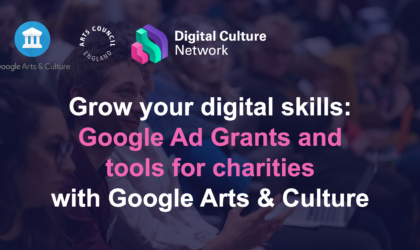 Events Google Arts and Culture Grow Your Digital Skills with Ad Grants Event