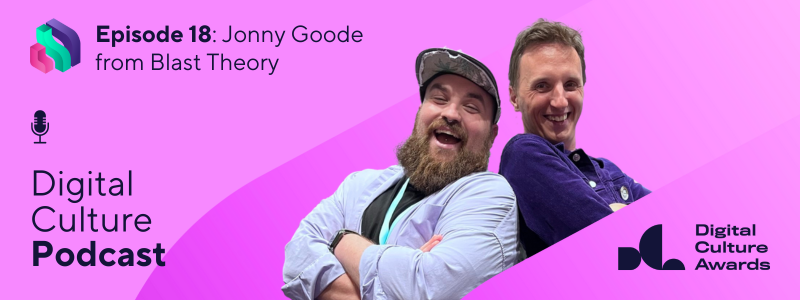 A cut-out of podcast guest Jonny Goode – a white person with a beard wearing a cap - and host James Akers - a white man with brown hair – standing back-to-back, beside the Digital Culture Podcast title, and Digital Culture Network and Digital Culture Awards logos, against a pink background.