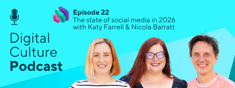 Headshot of podcast Katy with half blond and ginger hair with a black and white stripey top, Nicola with red hair and glasses, and James in a pink jumper. They are beside the Digital Culture Podcast title and Digital Culture Network logos, against a blue background.
